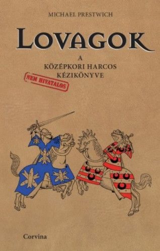 Lovagok - A középkori harcos kézikönyve