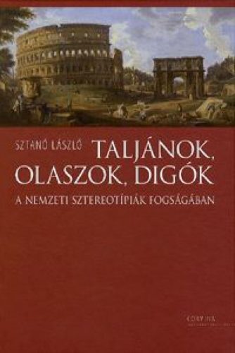 Taljánok, olaszok, digók - A nemzeti sztereotípiák fogságában