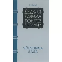   Völsunga saga - A Völsungok története - Egy 13. század közepi, izlandi pergamenkódexbe leírt hőstörténet
