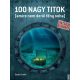 100 nagy titok (amire nem derül fény soha)