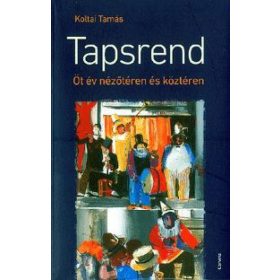 Tapsrend öt év nézőtéren és köztéren