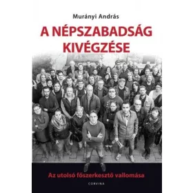   A Népszabadság kivégzése - Az utolsó főszerkesztő vallomása