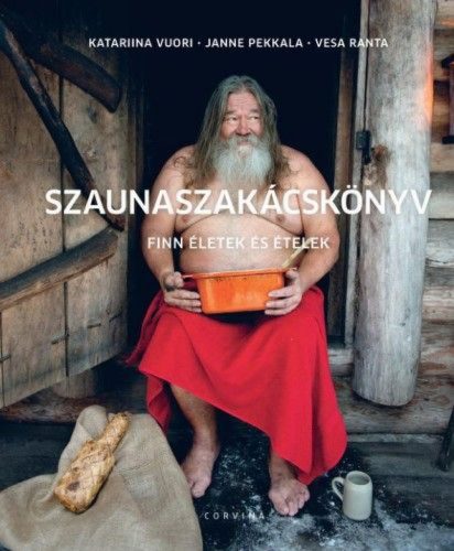 Szaunaszakácskönyv - Finn életek és ételek