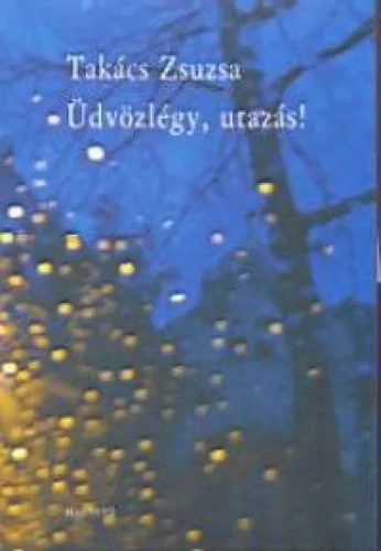 Üdvözlégy, utazás!