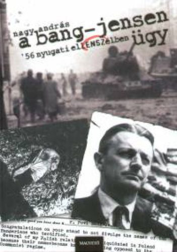 A Bang-Jensen ügy - '56 nyugati ellENSZelében