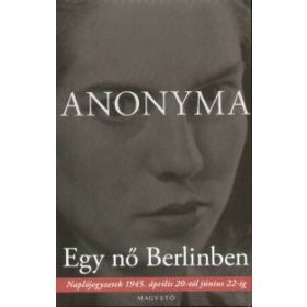  Egy nő Berlinben - Naplójegyzetek 1945. április 20-tól június 22-ig
