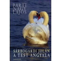 Sárbogárdi Jolán A test angyala