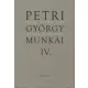 Petri György munkái IV. - Próza, dráma, vers Naplók és egyebek