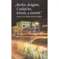 Berlin, drágám. Csukja be, kérem, a szemét