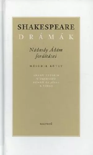 Shakespeare drámák II. - Nádasdy Ádám fordításában