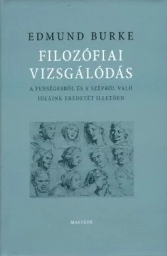 Filozófiai vizsgálódás - A fenségesről és a szépről való ideánk eredetét illetően