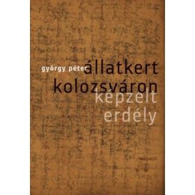 Állatkert Kolozsváron - Képzelt Erdély