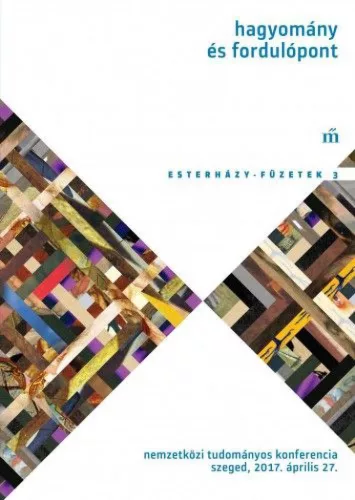 Hagyomány és fordulópont - Esterházy-füzetek 3.