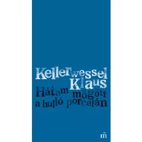 Hátam mögött a hulló porcelán