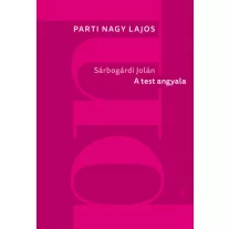 Sárbogárdi Jolán: A test angyala