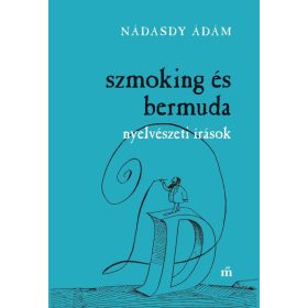 Szmoking és bermuda - Nyelvészeti írások