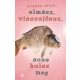 Elmész, visszajössz, sose halsz meg