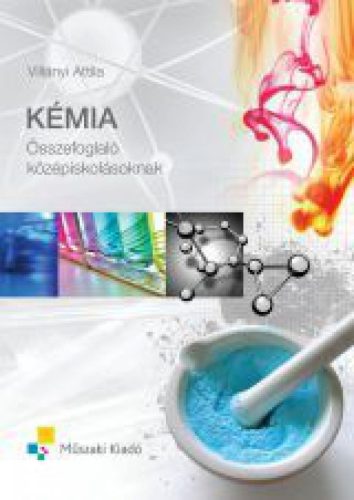 Kémia - Összefoglaló középiskolásoknak