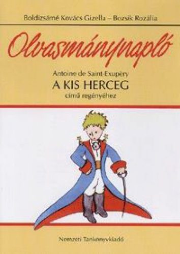Olvasmánynapló Antoine de Saint-Exupéry A kis herceg című regényéhez