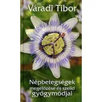   Népbetegségek megelőzése és szelíd gyógymódjai I. rész