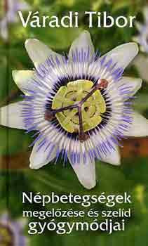 Népbetegségek megelőzése és szelíd gyógymódjai I. rész