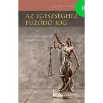   Az egészséghez fűződő jog - A pótanyaságtól a covid-19-ig