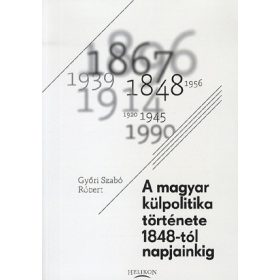 A Magyar külpolitika története 1848-tól napjainkig