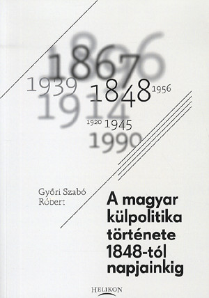 A Magyar külpolitika története 1848-tól napjainkig