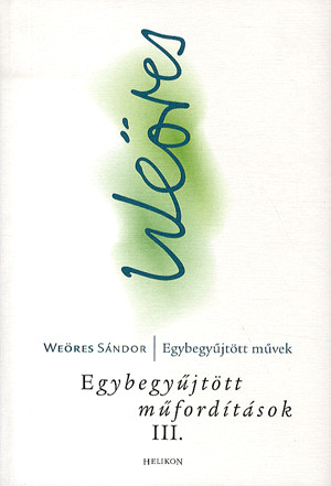 Egybegyűjtött műfordítások III.