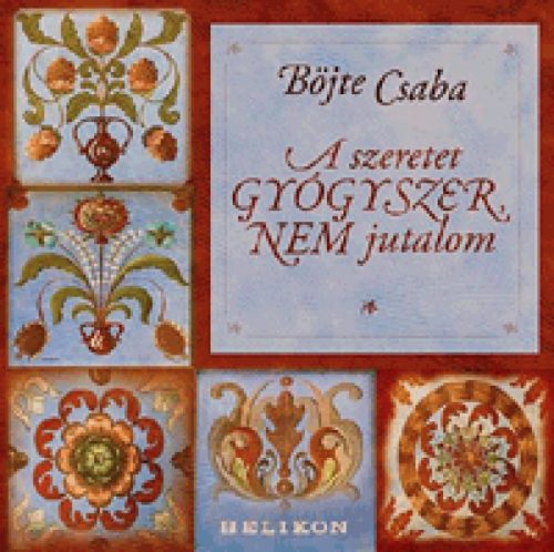 A szeretet gyógyszer, nem jutalom