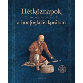 Hétköznapok a honfoglalás korában