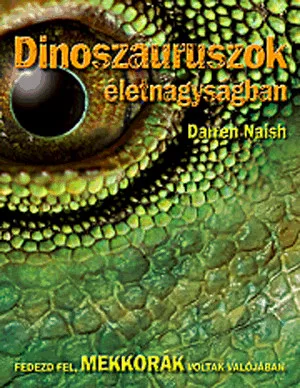 Dinoszauruszok életnagyságban
