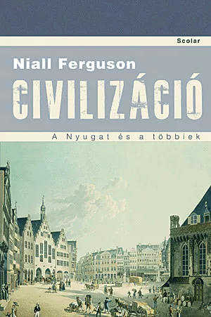 Civilizáció – A Nyugat és a többiek