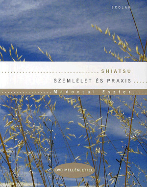 Shiatsu - Szemlélet és praxis