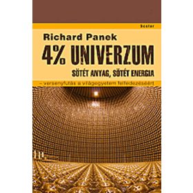   4% univerzum – Sötét anyag, sötét energia – versenyfutás a világegyetem felfedezéséért