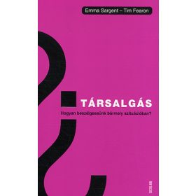 Társalgás - Hogyan beszélgessünk bármely szituációban?