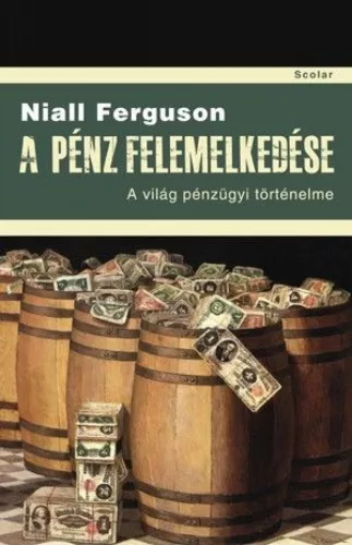 A pénz felemelkedése - A világ pénzügyi történelme
