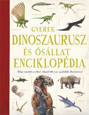 Gyerek Dinoszaurusz és ősállatenciklopédia