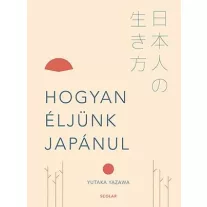 Hogyan éljünk japánul