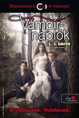 Vámpírnaplók 9. - A vadászok: Holdének - Kemény kötés