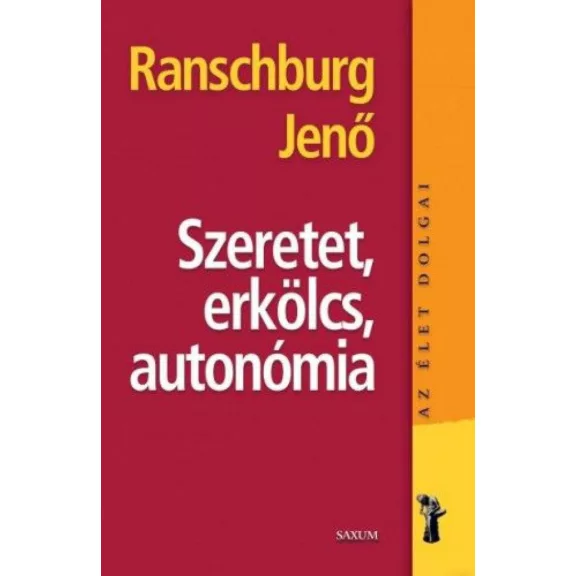Szeretet, erkölcs, autonómia Szeretet, erkölcs, autonómia