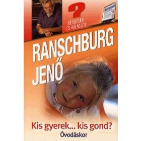 Kis gyerek... kis gond? - Óvodáskor