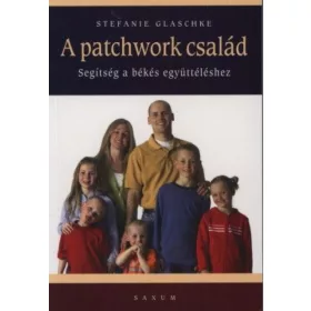A patchwork család - Segítség a békés együttéléshez