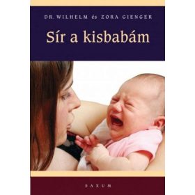   Sír a kisbabám - Hogyan értse és nyugtassa meg csecsemőjét?