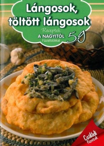 Lángosok, töltött lángosok - Receptek a Nagyitól 59.