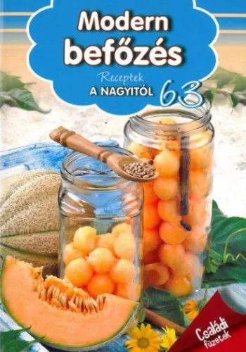 Modern befőzés - Receptek a nagyitól 63.