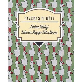   Lúdas Matyi - Debreceni Magyar Kalendáriom - Talentum diákkönyvtár