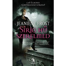 Sírig hű szerelmed - Cat és Bones vámpírvadász 4.