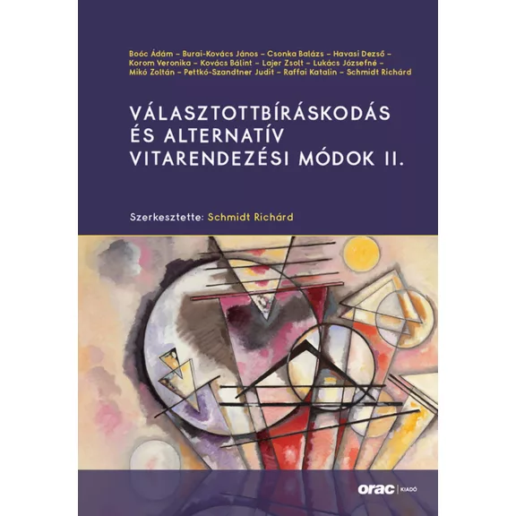 Választottbíráskodás és alternatív vitarendezési módok ii. Választottbíráskodás és alternatív vitarendezési módok ii.