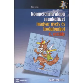 Kompetencia ?alapú munkafüzet magyar nyelv és irodalomból – 4. osztály